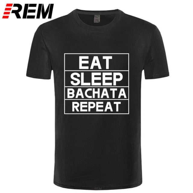Funny Eat Sleep Bachata Repeat Dance T Shirts Men Summer Cotton - World Salsa Championships