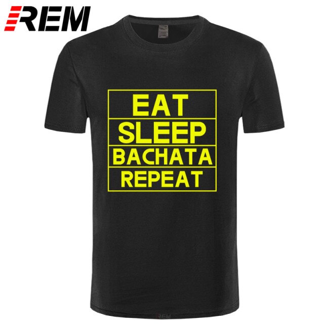 Funny Eat Sleep Bachata Repeat Dance T Shirts Men Summer Cotton - World Salsa Championships