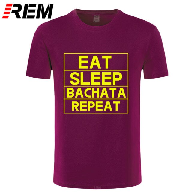 Funny Eat Sleep Bachata Repeat Dance T Shirts Men Summer Cotton - World Salsa Championships