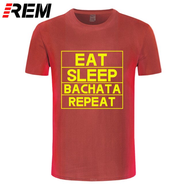Funny Eat Sleep Bachata Repeat Dance T Shirts Men Summer Cotton - World Salsa Championships