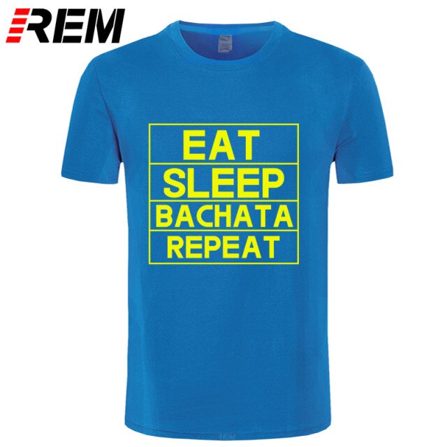 Funny Eat Sleep Bachata Repeat Dance T Shirts Men Summer Cotton - World Salsa Championships