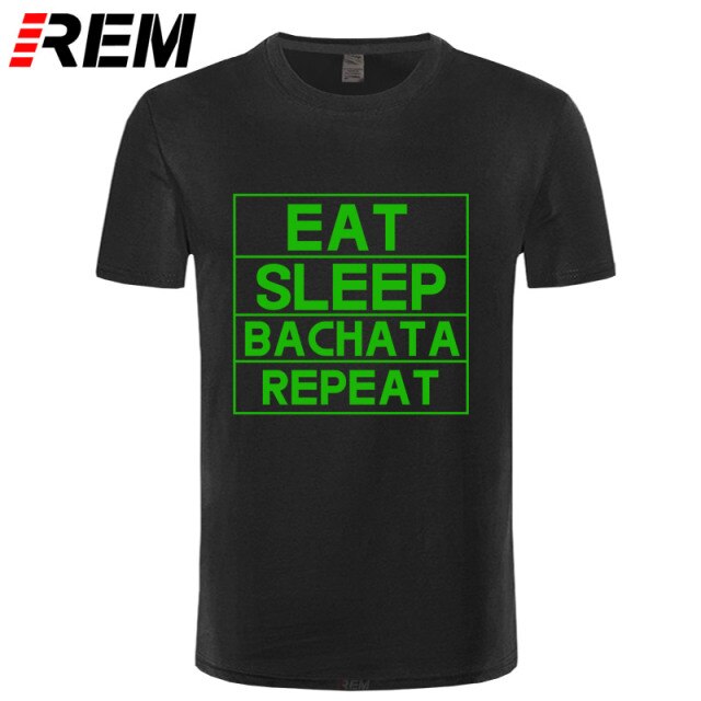 Funny Eat Sleep Bachata Repeat Dance T Shirts Men Summer Cotton - World Salsa Championships