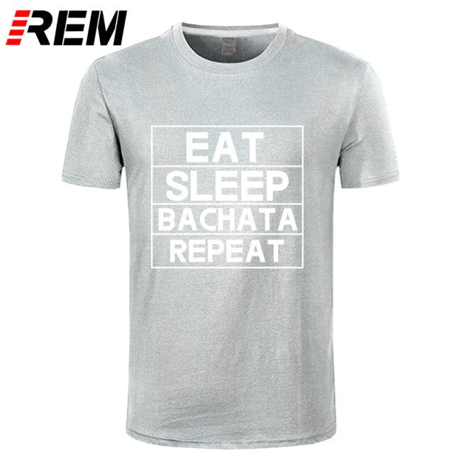 Funny Eat Sleep Bachata Repeat Dance T Shirts Men Summer Cotton - World Salsa Championships