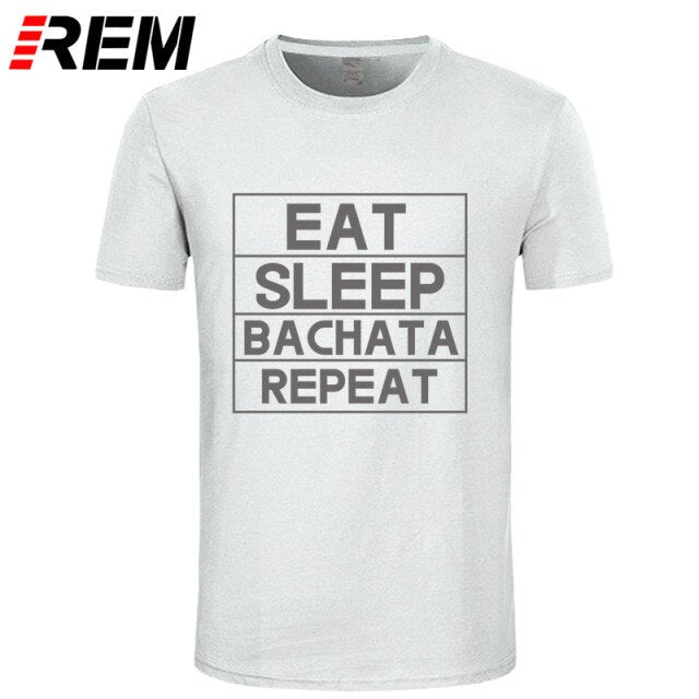 Funny Eat Sleep Bachata Repeat Dance T Shirts Men Summer Cotton - World Salsa Championships