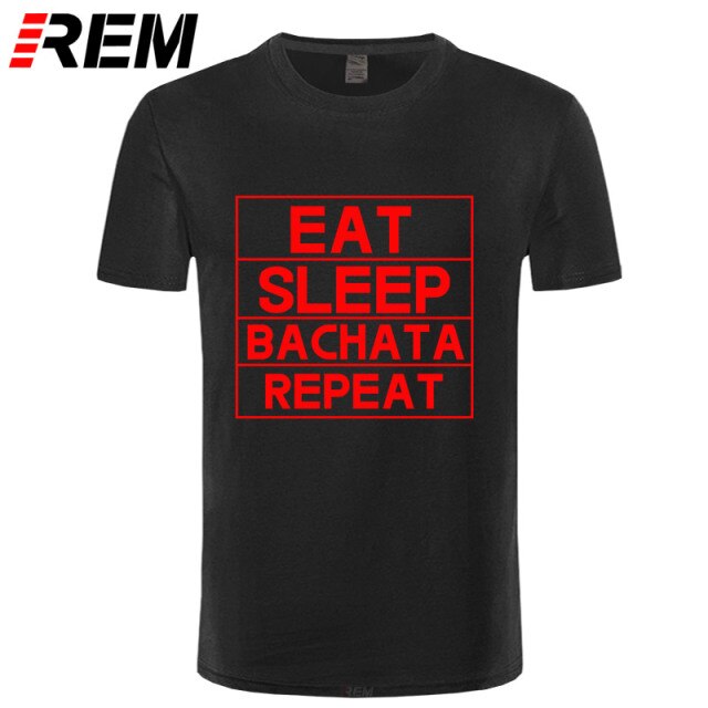 Funny Eat Sleep Bachata Repeat Dance T Shirts Men Summer Cotton - World Salsa Championships