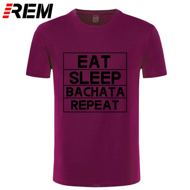 Funny Eat Sleep Bachata Repeat Dance T Shirts Men Summer Cotton - World Salsa Championships