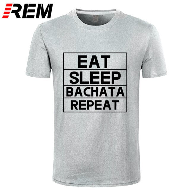 Funny Eat Sleep Bachata Repeat Dance T Shirts Men Summer Cotton - World Salsa Championships