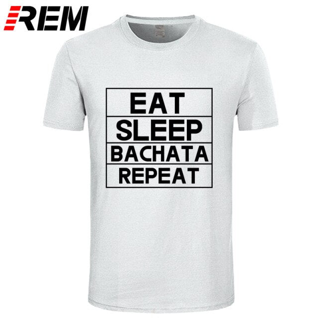 Funny Eat Sleep Bachata Repeat Dance T Shirts Men Summer Cotton - World Salsa Championships