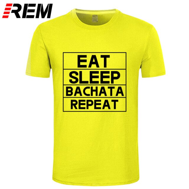 Funny Eat Sleep Bachata Repeat Dance T Shirts Men Summer Cotton - World Salsa Championships