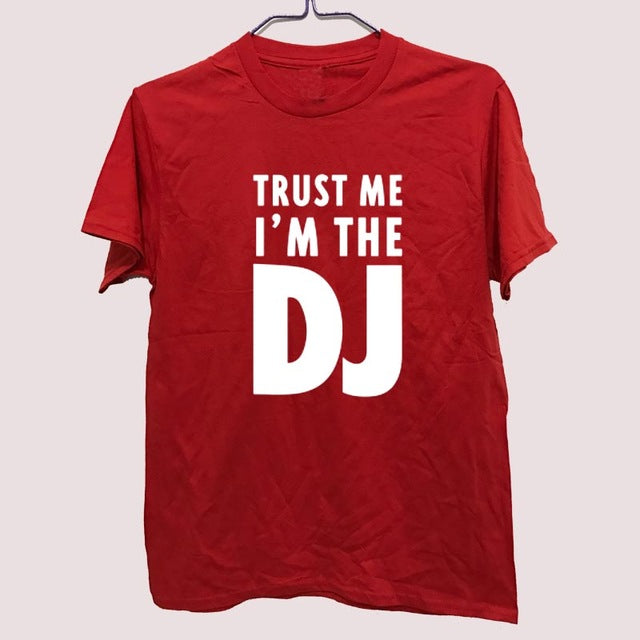 Summer Fashion New Brand TRUST ME I AM THE DJ Funny T Shirts Men Cotton Short Sleeve - World Salsa Championships