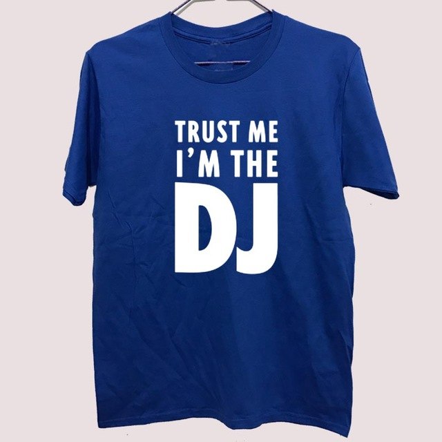 Summer Fashion New Brand TRUST ME I AM THE DJ Funny T Shirts Men Cotton Short Sleeve - World Salsa Championships
