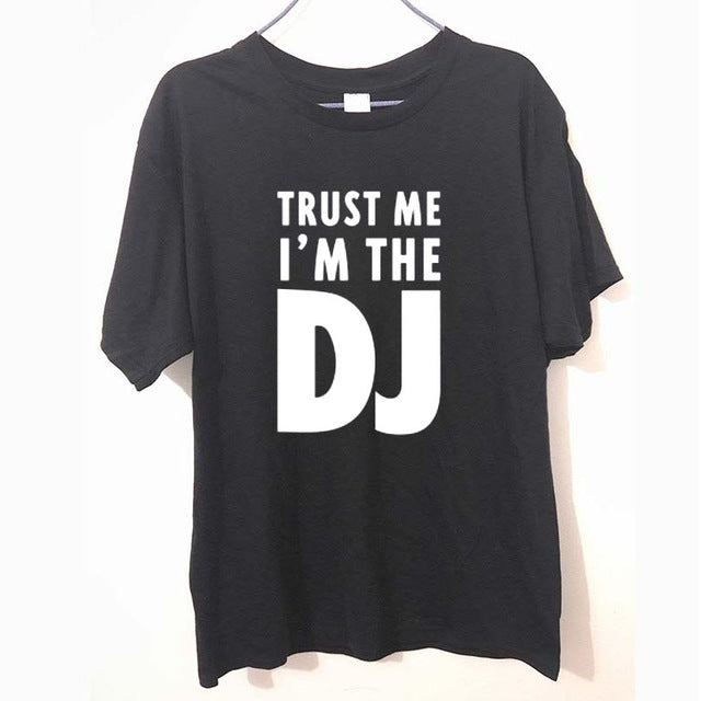 Summer Fashion New Brand TRUST ME I AM THE DJ Funny T Shirts Men Cotton Short Sleeve - World Salsa Championships
