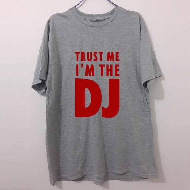 Summer Fashion New Brand TRUST ME I AM THE DJ Funny T Shirts Men Cotton Short Sleeve - World Salsa Championships