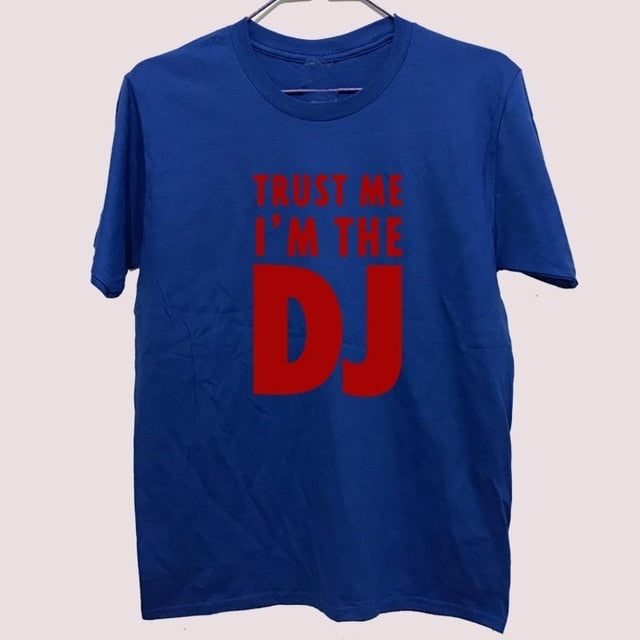 Summer Fashion New Brand TRUST ME I AM THE DJ Funny T Shirts Men Cotton Short Sleeve - World Salsa Championships
